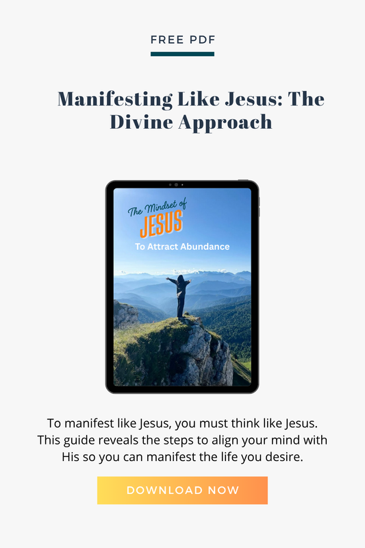 The Mindset of Jesus to Attract Abundance